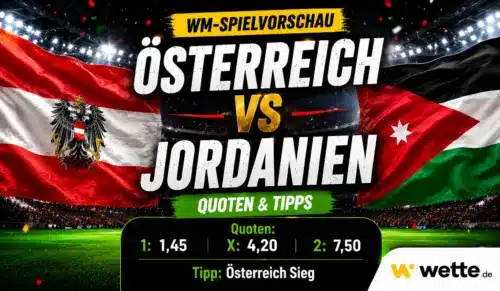 Österreich gegen Jordanien Quoten, Wetten, WM Prognose und KI Tipp
