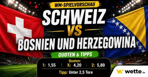 Schweiz Bosnien-Herzegowina: KI Prognose, Tipp und Quoten zum WM-Duell