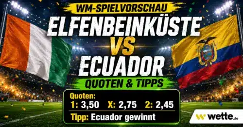 Elfenbeinküste gegen Ecuador Wetten, WM Prognose und Wett-Tipp