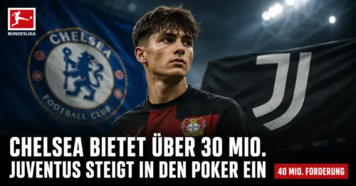 Bietergefecht um Leverkusens Wunderkind: Chelsea gegen Juventus