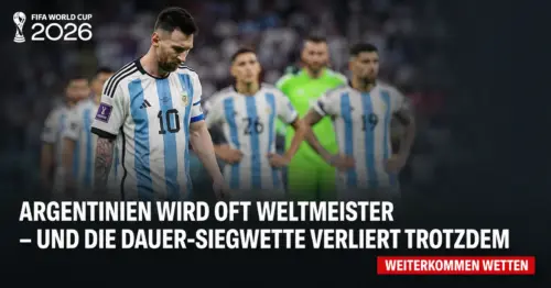 Die 112.-Minute-Falle: Warum die Argentinien-Wette verliert
