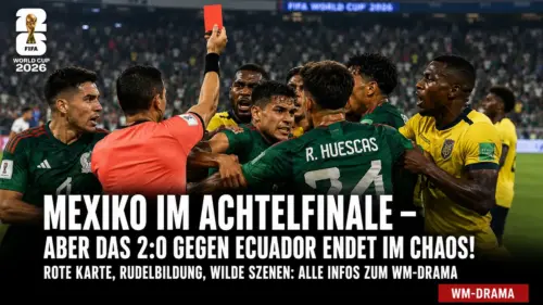 Rote Karte, Rudelbildung, Chaos: Mexikos hässlicher Weg ins Achtelfinale
