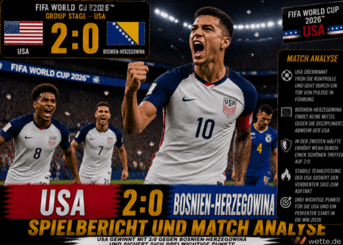 USA vs. Bosnien 2:0 – Spielbericht und Analyse WM 2026: Historischer Sieg trotz Unterzahl