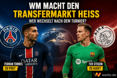 WM macht den Transfermarkt heiß: Ferran Torres zu PSG, ter Stegen zu Ajax – wer wechselt nach dem Turnier?