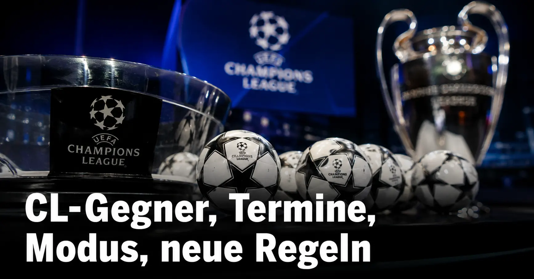 Champions-League-Auslosung 2026/27: Die Gegner von Bayern, BVB, Leipzig und Stuttgart