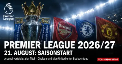 Premier League 2026/27 startet: Welches Millionen-Ensemble hält der Belastung stand?