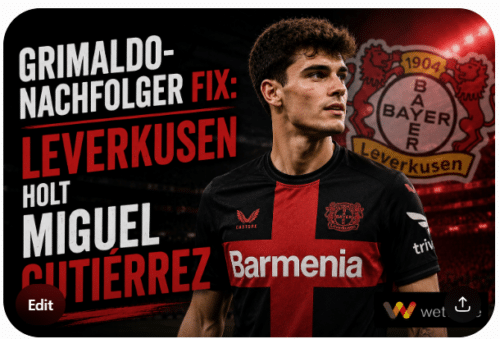 Grimaldo-Nachfolger fix: Leverkusen holt Miguel Gutiérrez für 30 Millionen